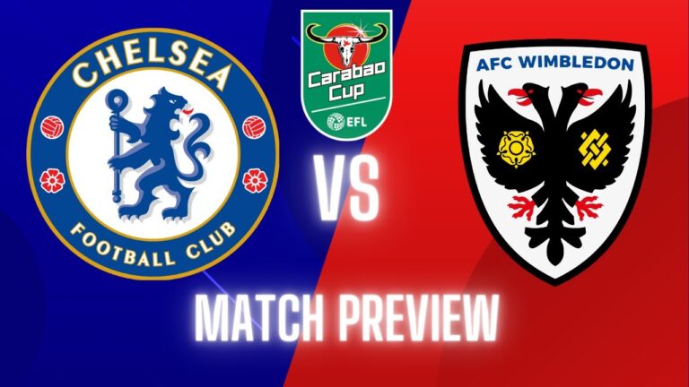 Chelsea vs AFC  Wimbledon – Carabao Cup Preview! WE SHOULD BE WINNING THIS TROPHY!