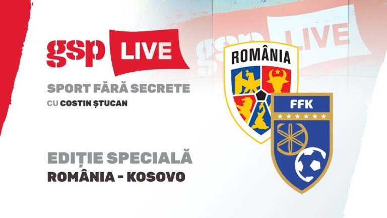 Ediție specială GSP Live » România – Kosovo 2-0. Pas important al „tricolorilor” pentru EURO 2024